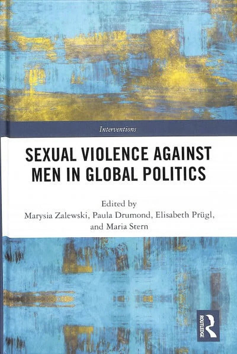 Pre-owned Sexual Violence Against Men in Global Politics, Hardcover by Zalewski, Marysia (EDT); Drumond, Paula (EDT); Prugl, Elisabeth (EDT); Stern, Maria (EDT), ISBN 1138209902, ISBN-13 9781138209909