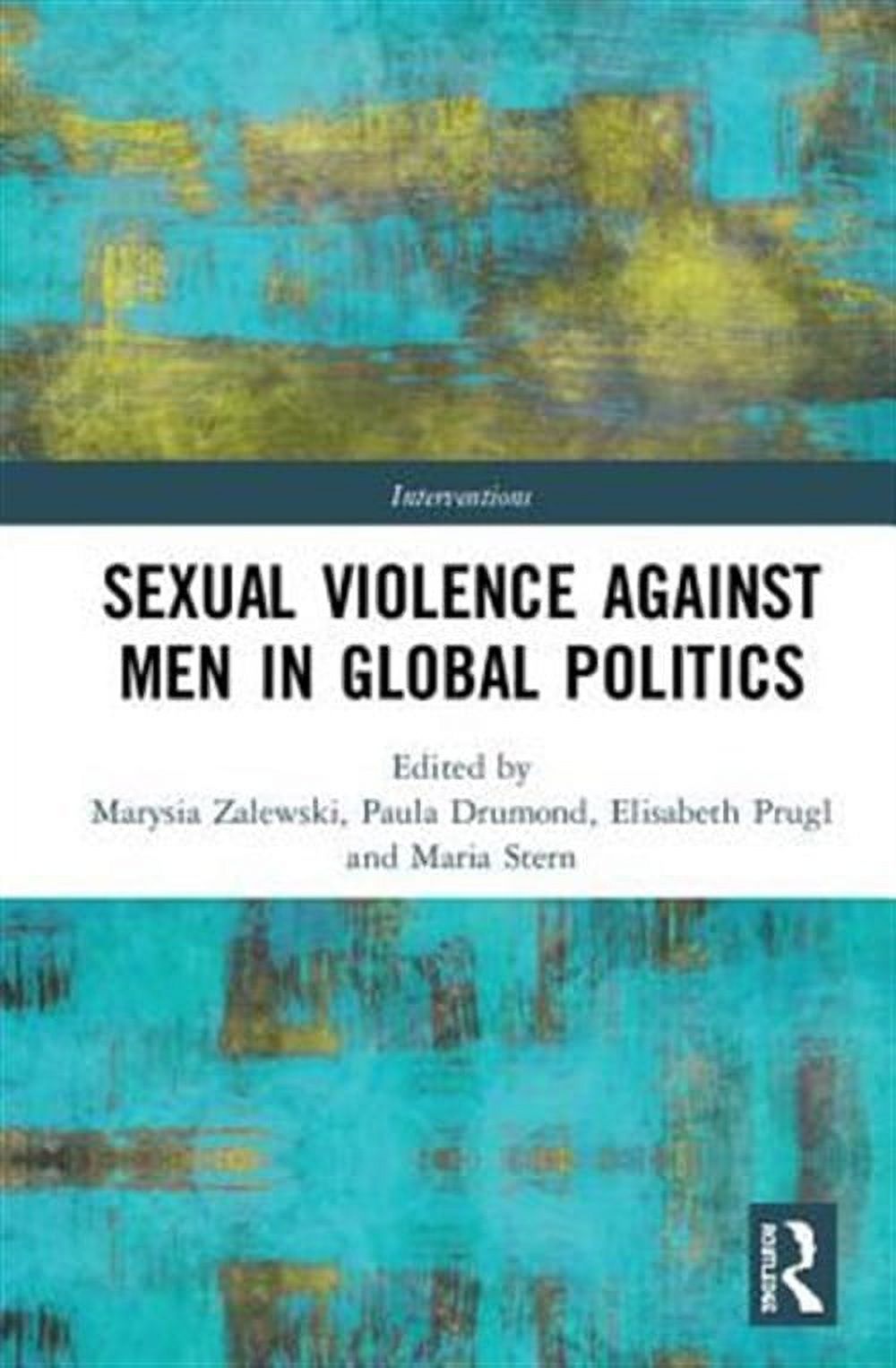 Pre-owned Sexual Violence Against Men in Global Politics, Hardcover by Zalewski, Marysia (EDT); Drumond, Paula (EDT); Prugl, Elisabeth (EDT); Stern, Maria (EDT), ISBN 1138209902, ISBN-13 9781138209909